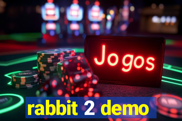 rabbit 2 demo